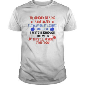 Blood Stains Are Red Ultraviolet Lights t-shirt